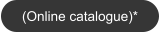 (Online catalogue)*