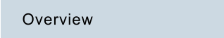 Overview